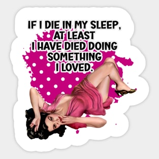 If I die in my sleep retro housewife humor Sticker